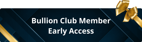 Bullion Club Member Early Access