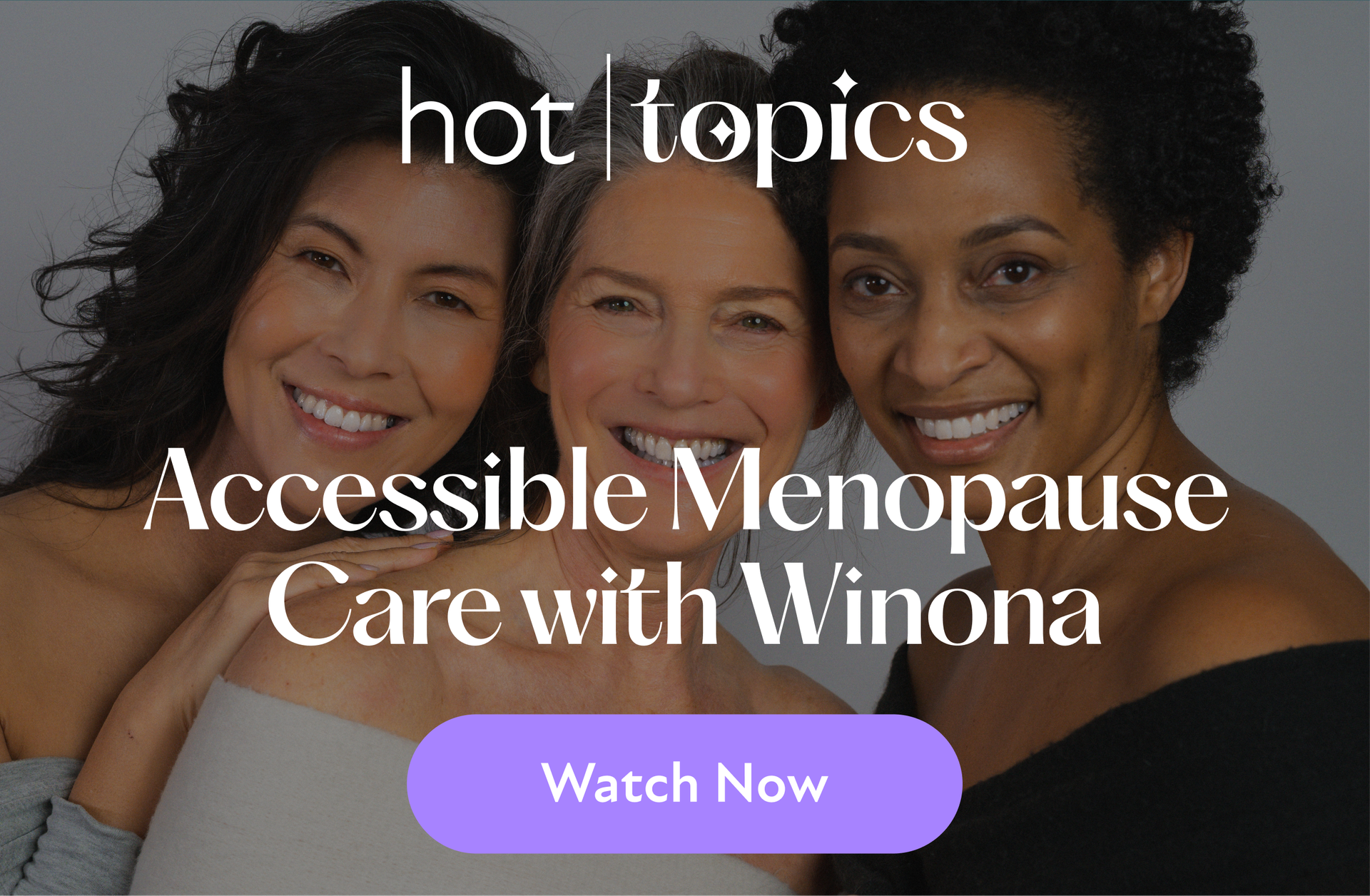 Hot Topics | Accessible Menopause Care with Winona