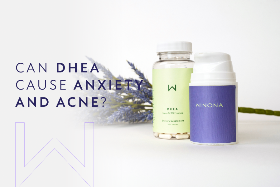 Can DHEA Cause Anxiety and Acne?