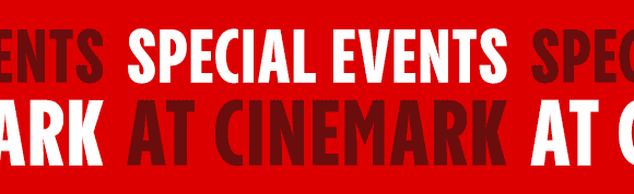 SPECIAL EVENTS AT CINEMARK