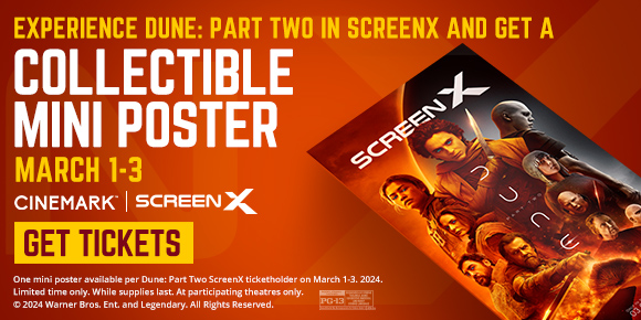 EXPERIENCE DUNE: PART TWO IN SCREENX AND GET A COLLECTIBLE MINI POSTER - MARCH 1-3 | GET TICKETS