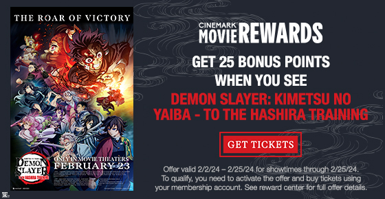 GET 25 BONUS POINTS WHEN YOU SEE DEMON SLAYER: KIMETSU NO YAIBA - TO THE HASHIRA TRAINING | GET TICKETS