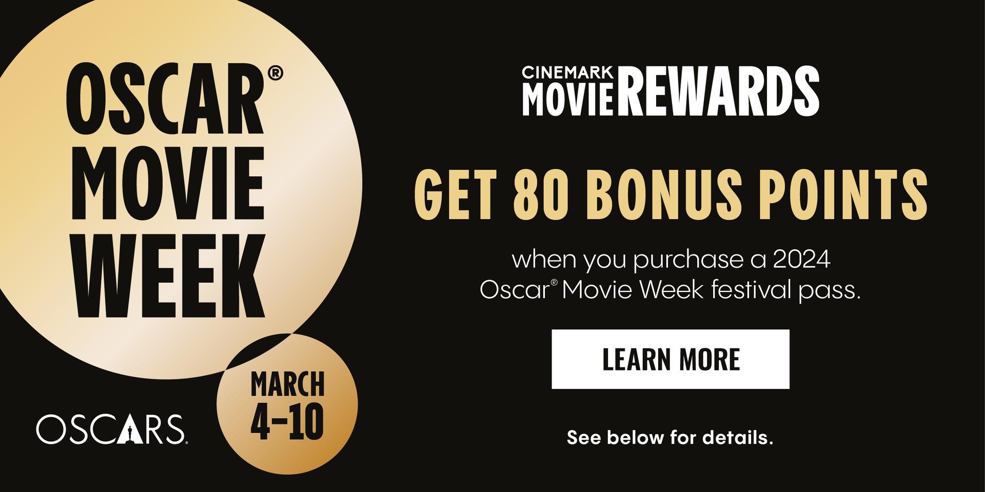 OSCAR MOVIE WEEK MARCH 4-10 - GET 80 BONUS POINTS WHEN YOU PURCHASE A 2024 OSCAR MOVIE WEEK FESTIVAL PASS. | LEARN MORE