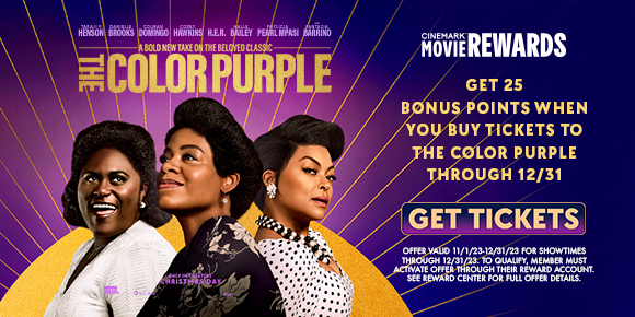 GET 25 BONUS POINTS WHEN YOU BUY TICKETS TO THE COLOR PURPLE THROUGH 12/31 | GET TICKETS