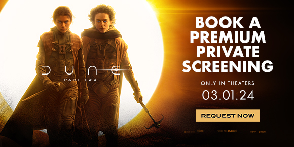DUNE: PART TWO - BOOK A PREMIUM PRIVATE SCREENING | REQUEST NOW