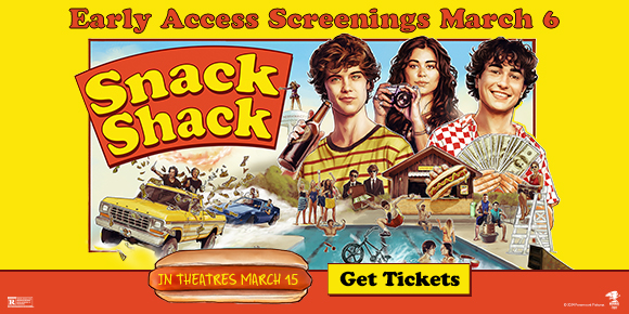 EARLY ACCESS SCREENING MARCH 6 - SNACK SHACK | GET TICKETS