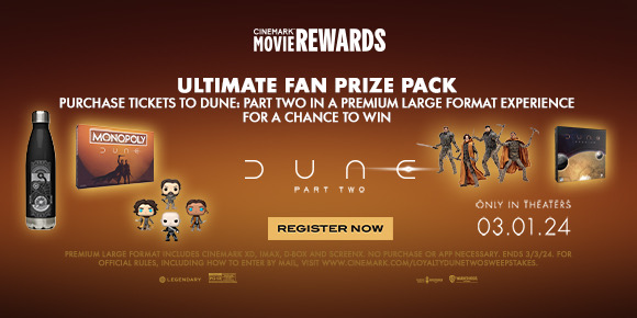 ULTIMATE FAN PRIZE PACK | PURCHASE TICKETS TO DUNE: PART TWO IN A PREMIUM LARGE FORMAT EXPERIANCE FOR A CHANCE TO WIN | REGISTER NOW