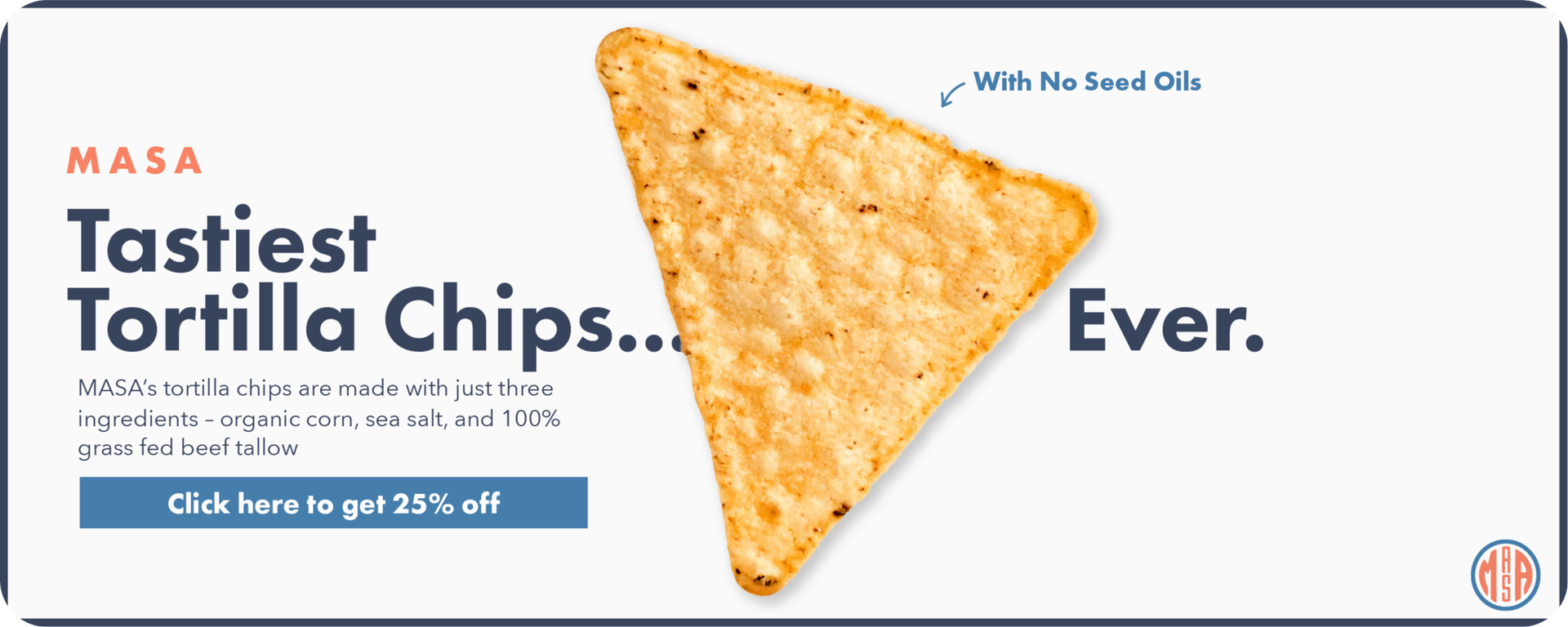 Tastiest Tortilla Chips Ever