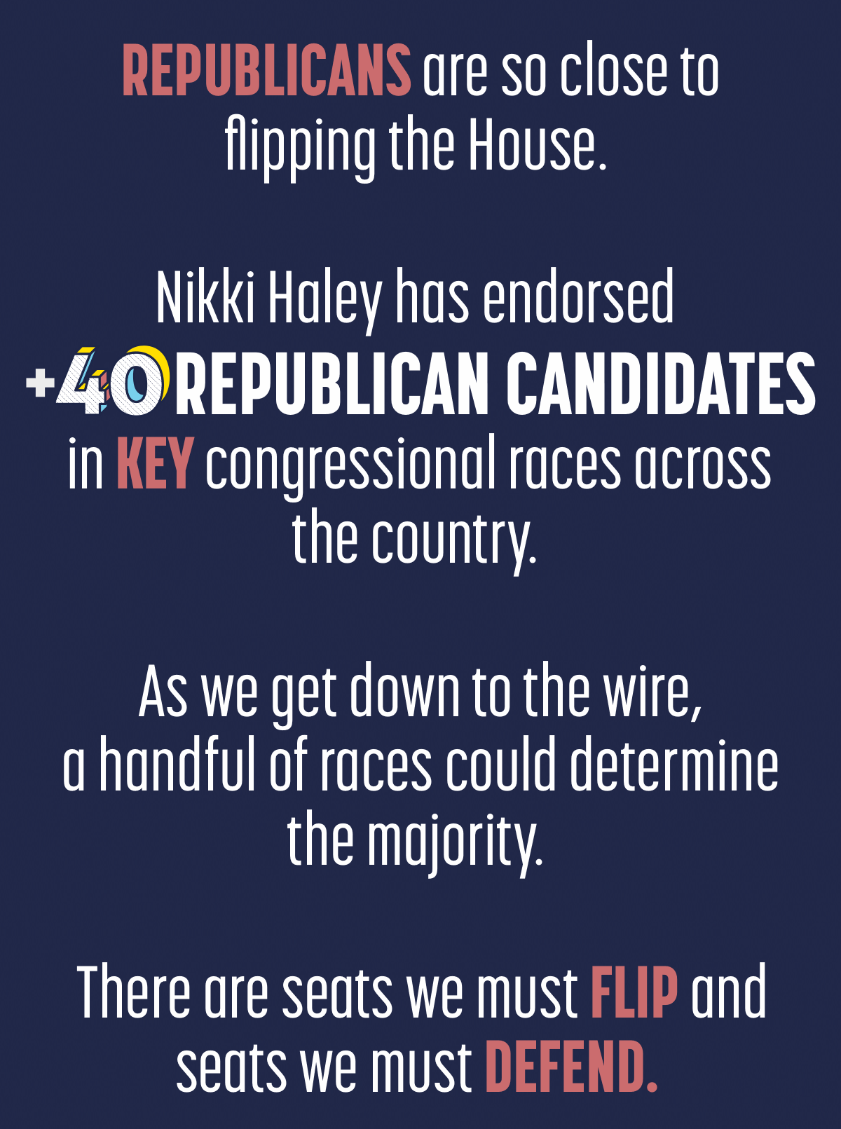 REPUBLICANS are so close to flipping the House.