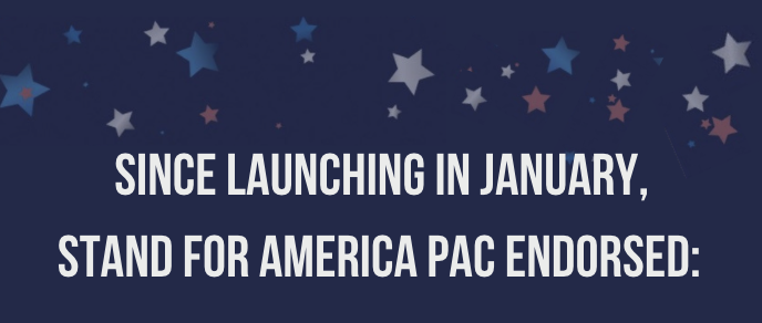 Since launching in January, Stand For America PAC endorsed 19 strong conservative candidates.