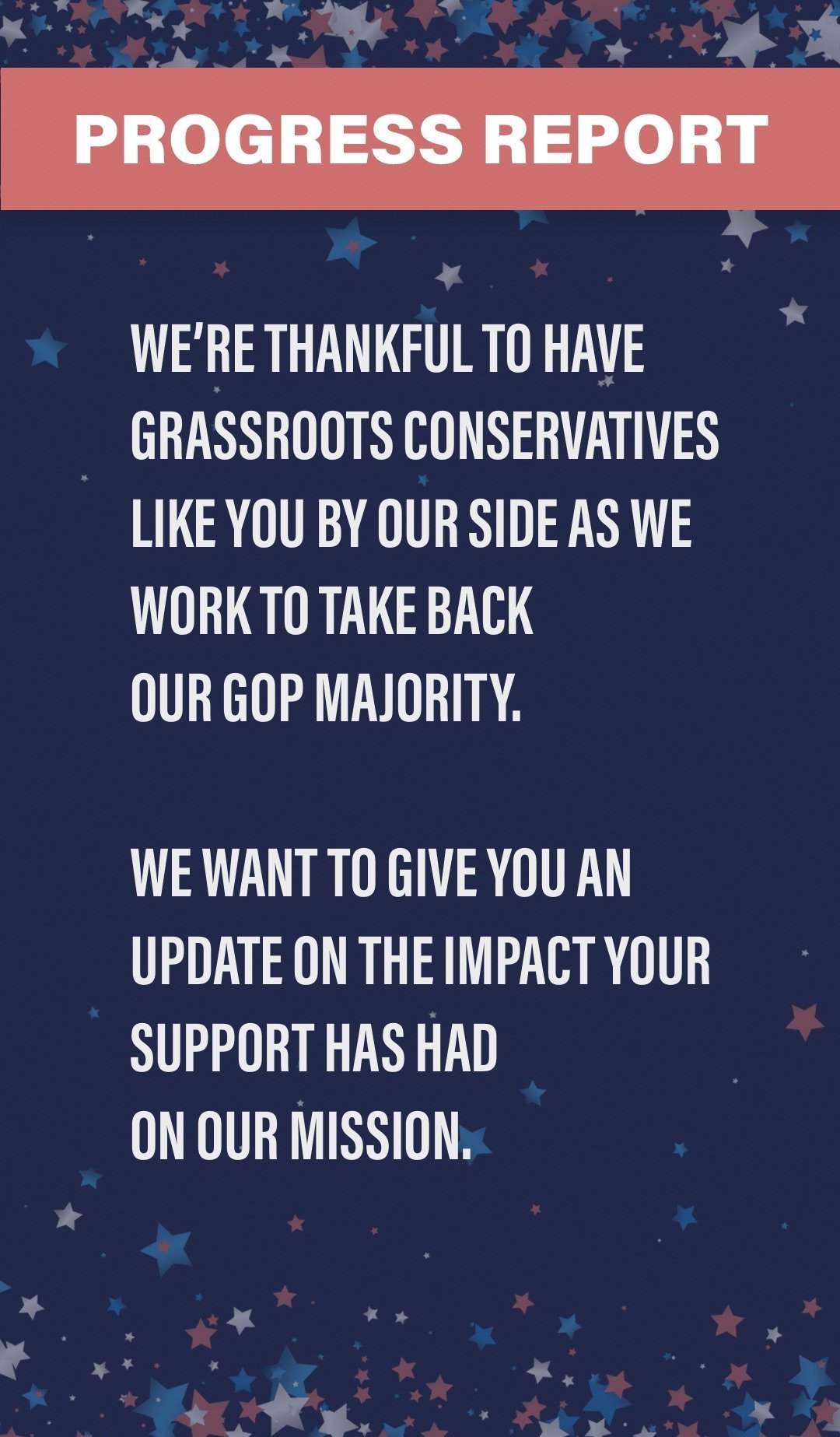 We're thankful to have grassroots conservatives like you by our side as we work to take back our GOP majority.