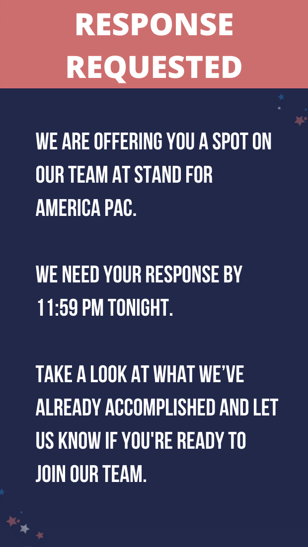 Response Requested: We are offering you a spot on our team at Stand For America PAC. We need your response by 11:59pm.