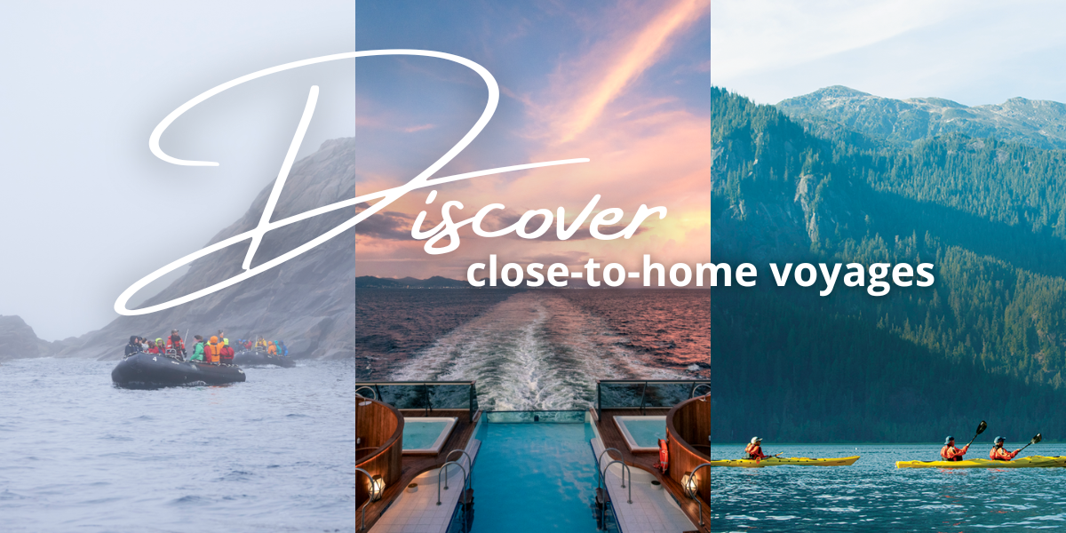Discover Close-To-Home Voyages