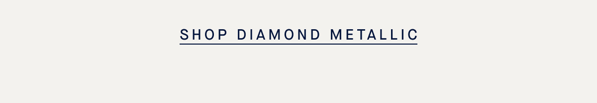 SHOP DIAMOND METALLIC