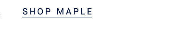 SHOP MAPLE