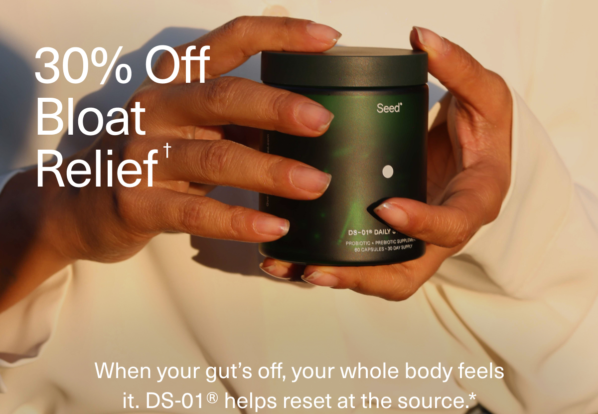 30% Off Bloat Relief† | When your gut’s off, your whole body feels it. DS-01® helps reset at the source.*