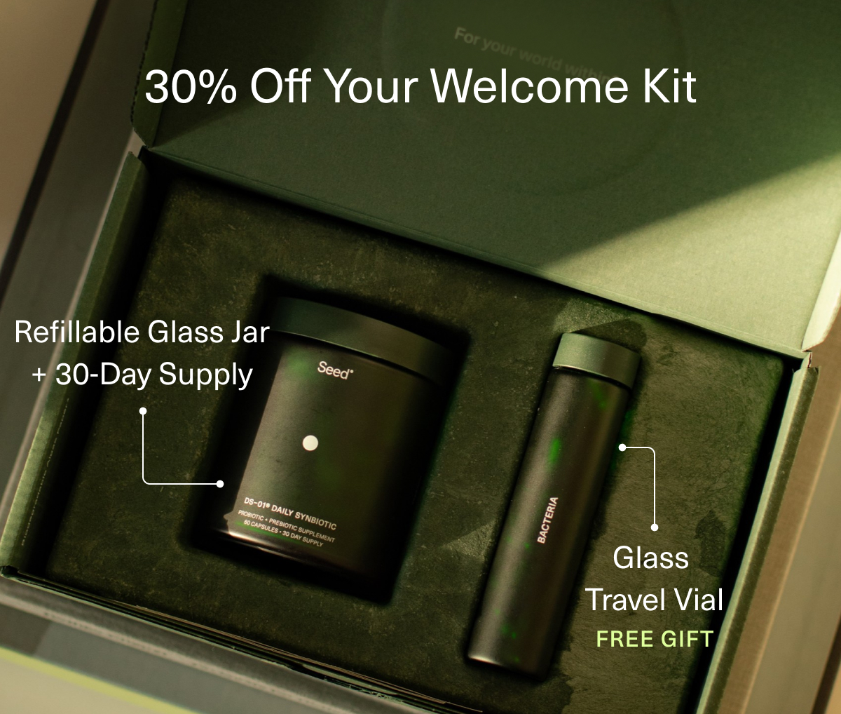 30% Off Your Welcome Kit | Refillable Glass Jar + 30-Day Supply | Glass Travel Vial | FREE GIFT