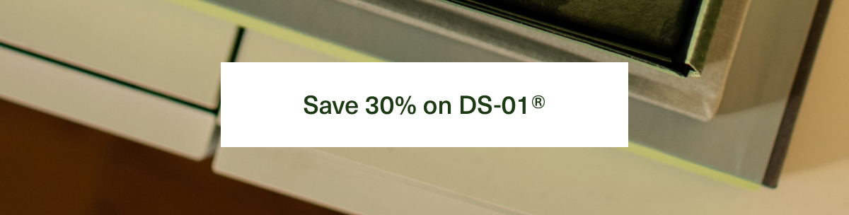 Save 30% on DS-01®