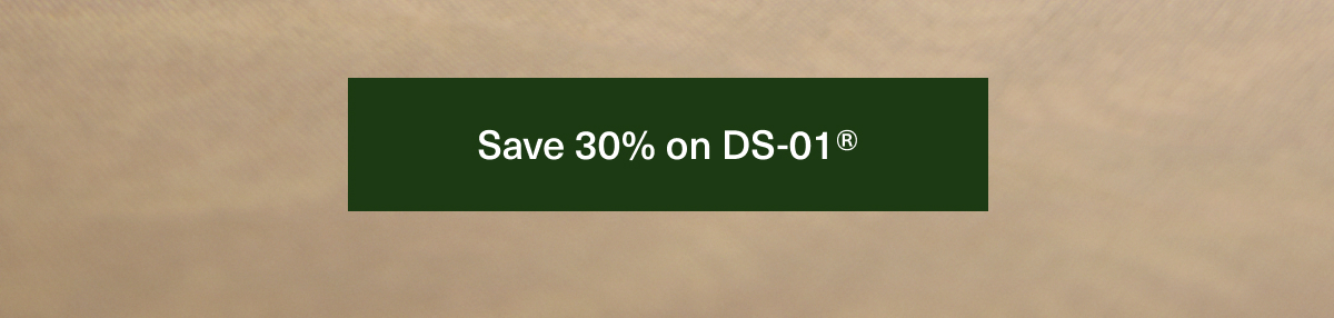 Save 30% on DS-01®