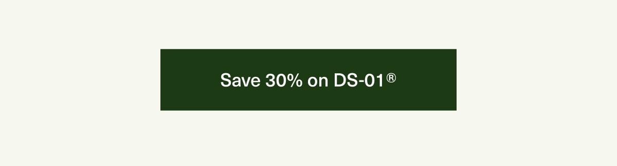 Save 30% on DS-01®