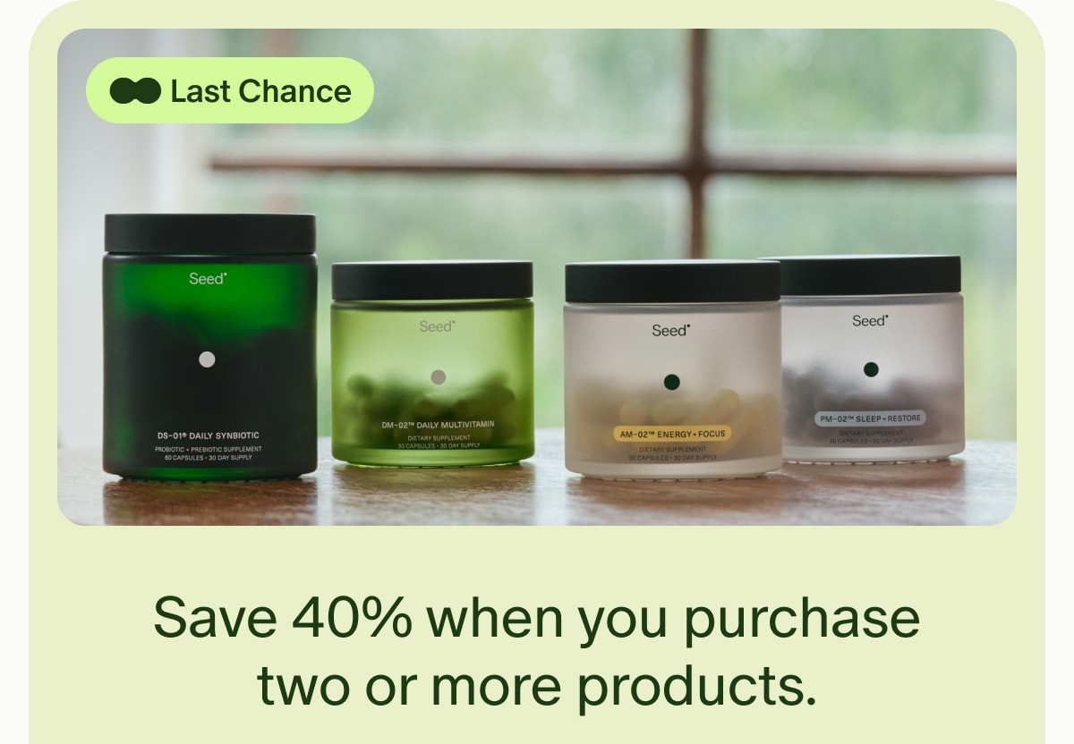 Last Chance | Save 40% when you purchase two or more products.