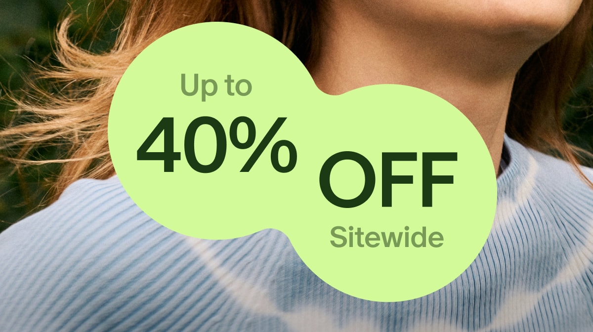 Up to 40% OFF Sitewide