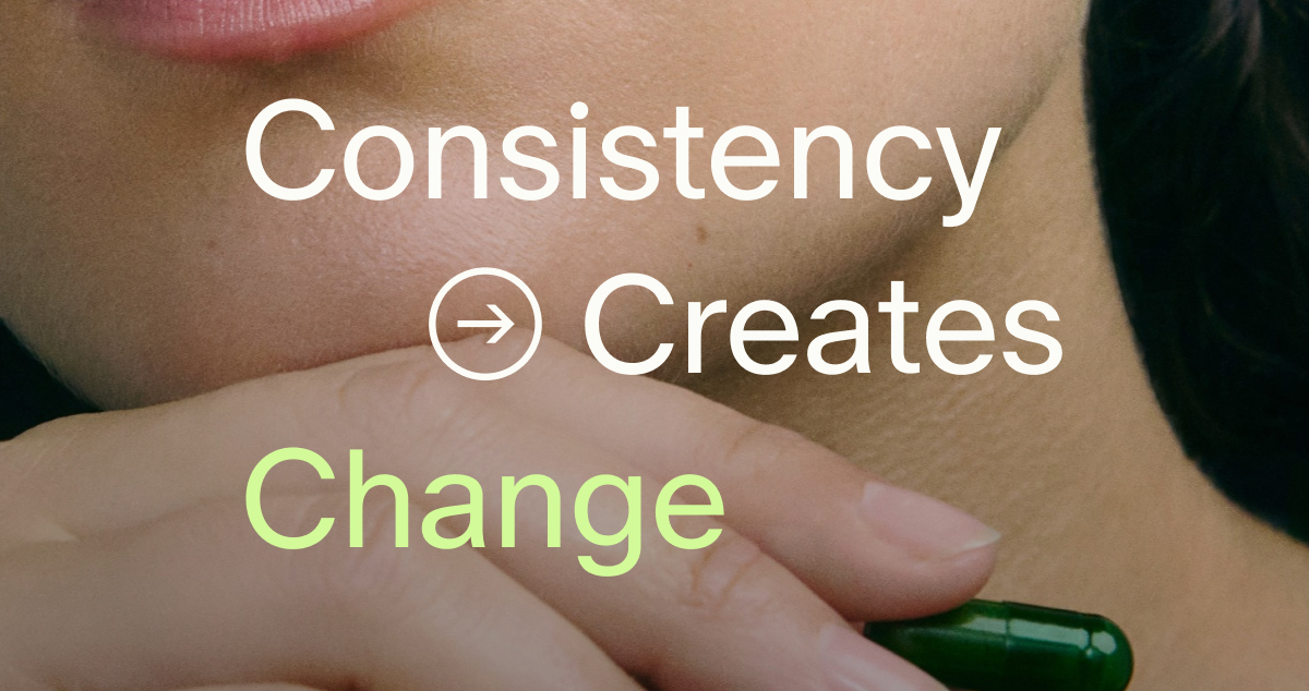 Consistency → Creates Change