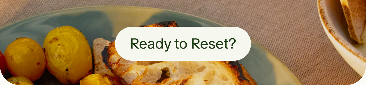 Ready to Reset?