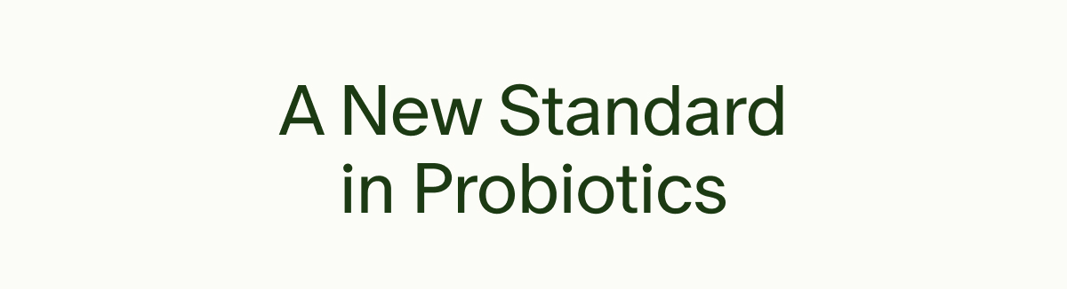 A New Standard in Probiotics