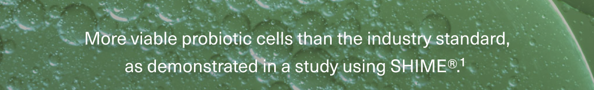 DS-01® delivers 50X more viable probiotic cells than industry standard as demonstrated in a study using SHIME®.1 