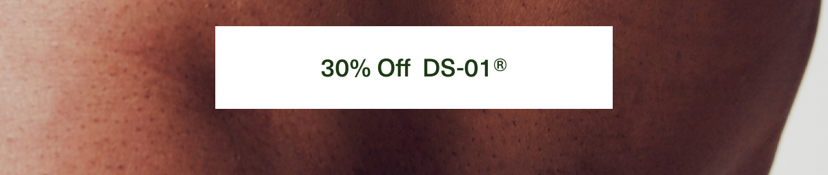 30% off DS-01®