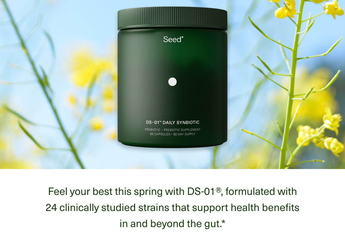 Feel your best this spring with DS-01®, formulated with 24 clinically studied strains that support benefits in and beyond the gut.*