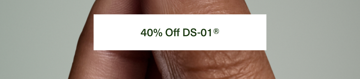 40% off DS-01®