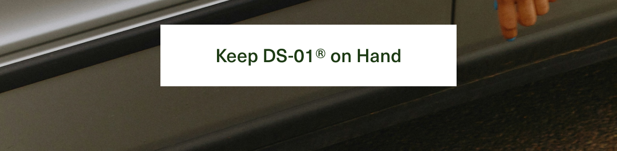 Keep DS-01® on Hand