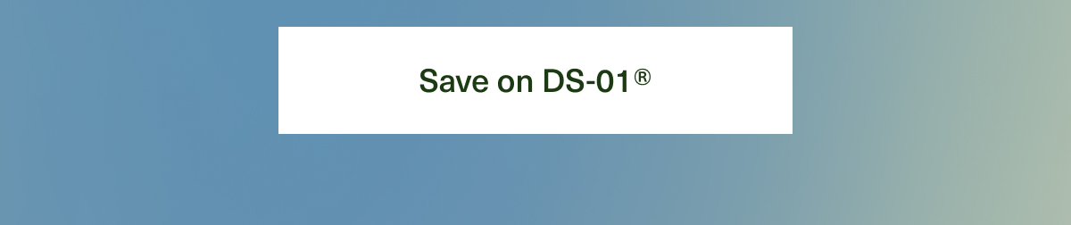 Save on DS-01® 