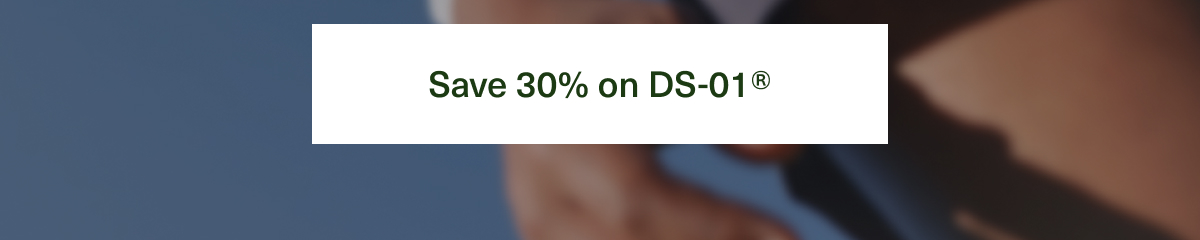 Save 30% on DS-01®