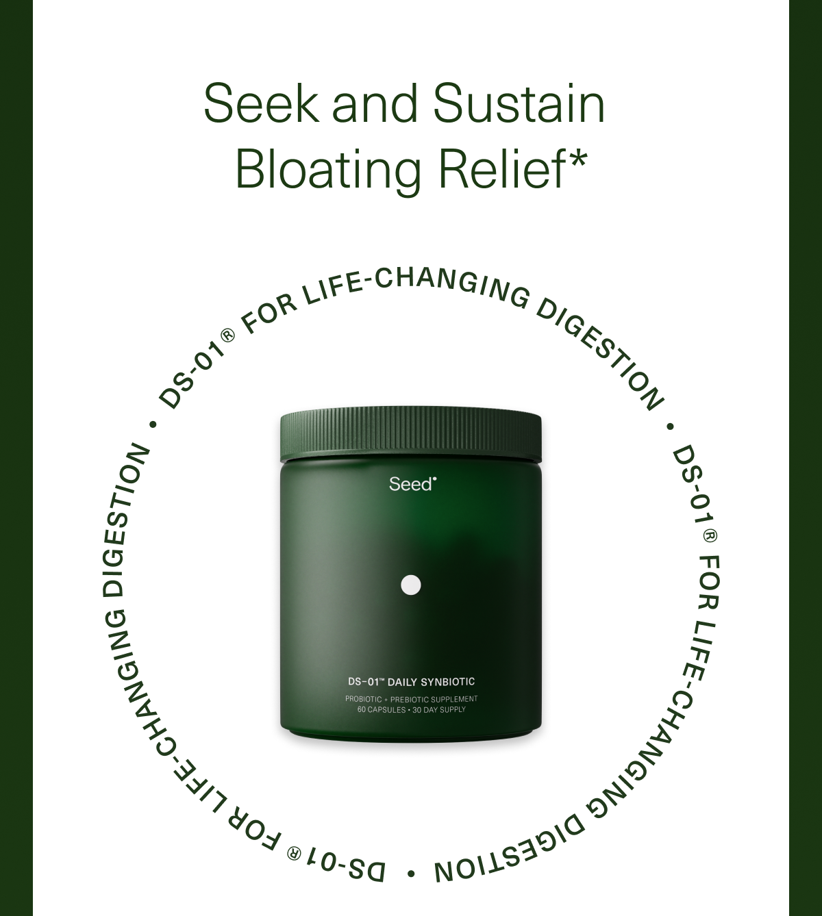 Seek and Sustain Bloating Relief* DS-01® for life-changing digestion