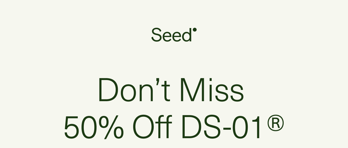 Don’t Miss 50% Off DS-01®