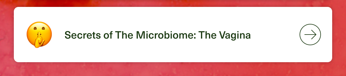 Secrets of The Microbiome: The Vagina