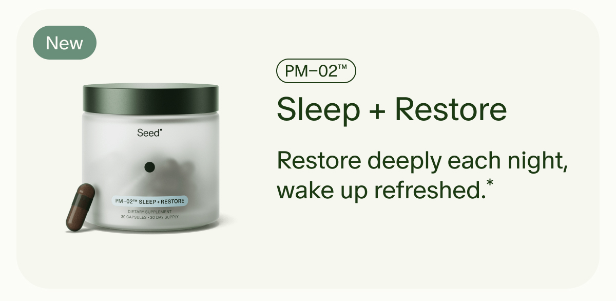 New | PM–02™ | Sleep + Restore | Restore deeply each night, wake up refreshed.*