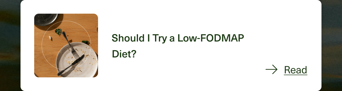 Should I Try a Low-FODMAP Diet?