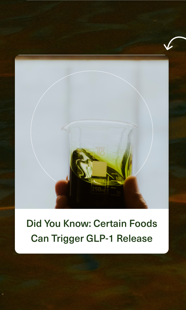 Did You Know: Certain Foods Can Trigger GLP-1 Release