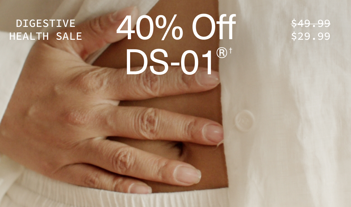 DIGESTIVE HEALTH SALE | 40% Off DS-01®† | $29.99