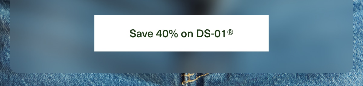 Save 40% on DS-01®