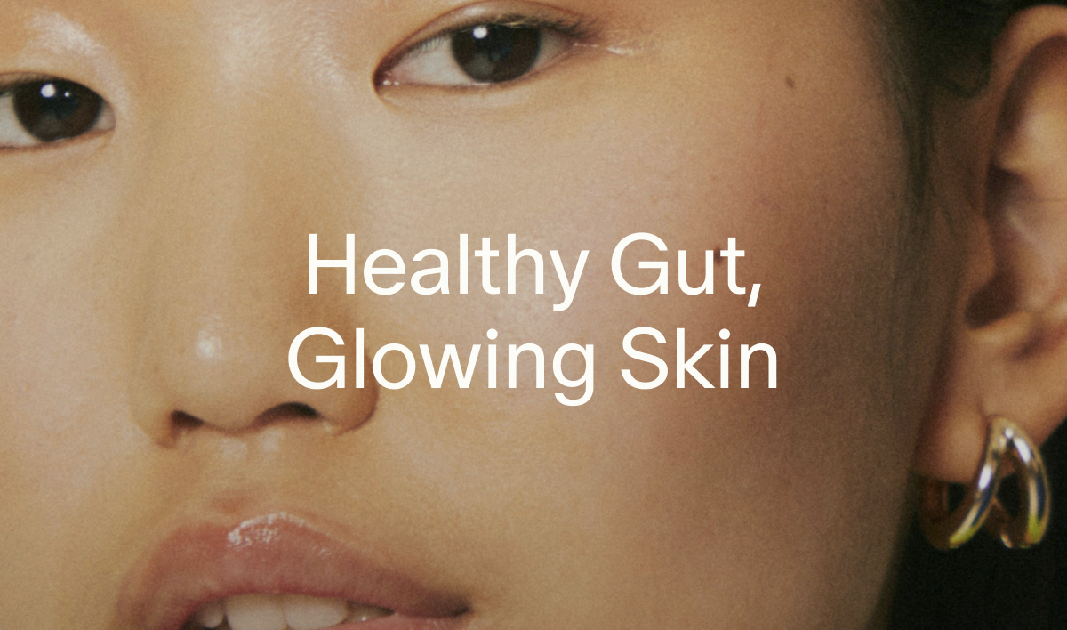 Healthy Gut, Glowing Skin