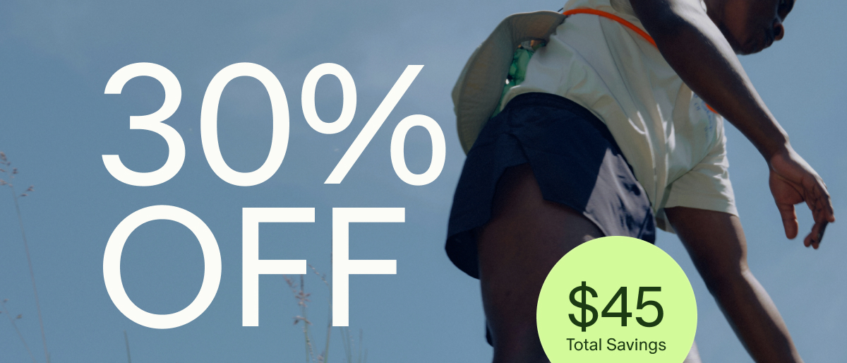 30% OFF | $45 Total Savings