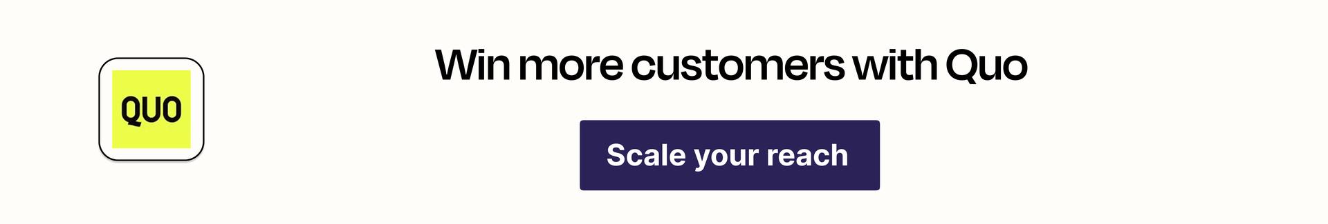 Win more customers with Quo