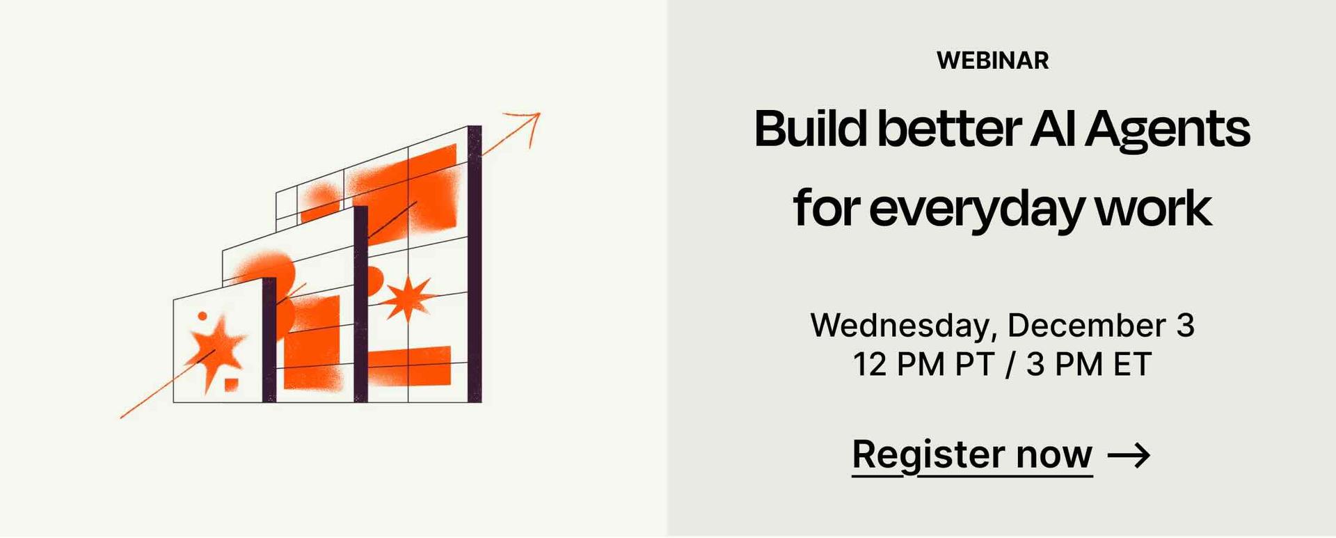 Build better AI Agents for everyday work webinar