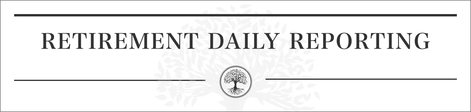 Retirement Daily Reporting