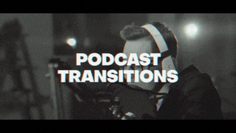 Podcast Transitions